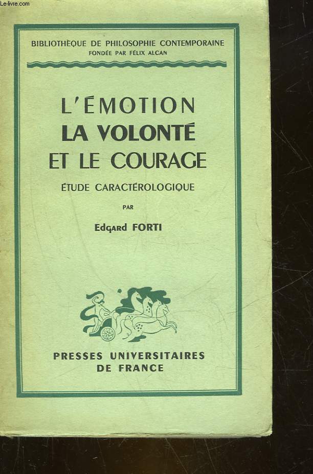 L'EMOTION LA VOLONTE ET LE COURAGE - ETUDE CARACTEROLOGIQUE