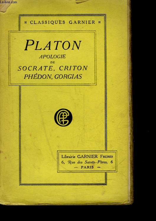 OEUVRES DE PLATON APOLOGIE DE SOCRATE CRITON PHEDON, GORCIAS