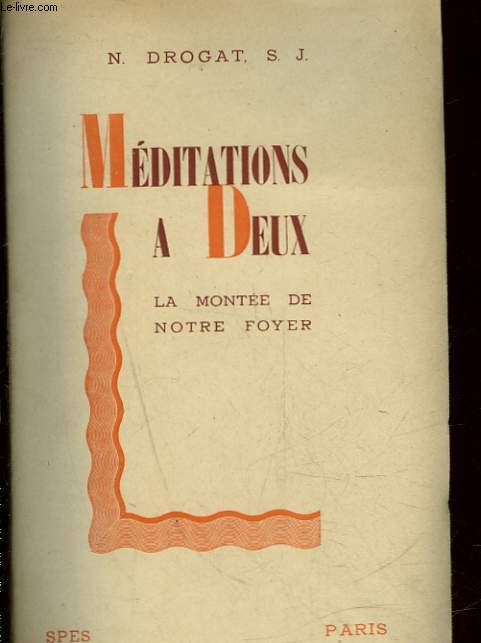 MEDITATIONS A DEUX - LA MONTEE DE NOTRE FOYER