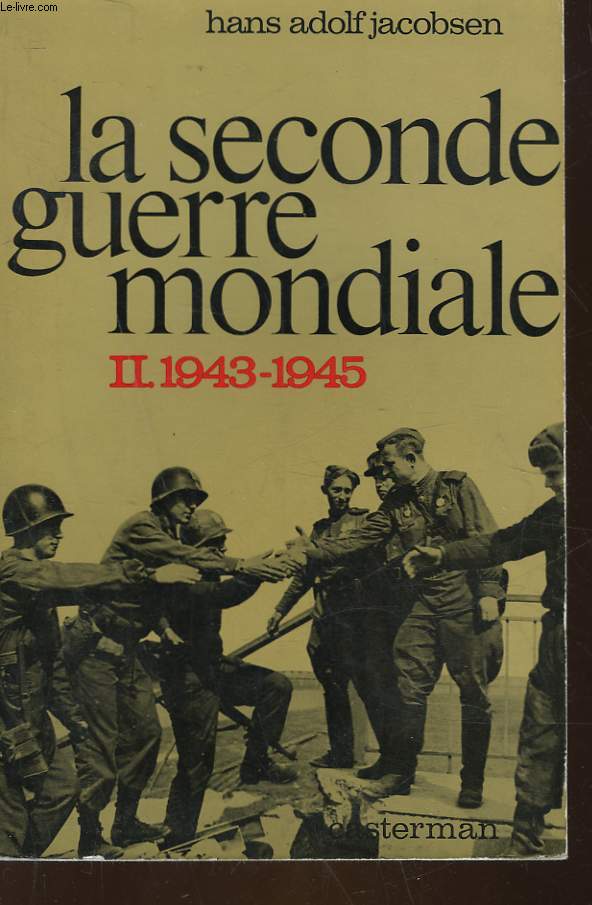 LA SECONDE GUERRE MONDIALE - TOME 2 - 1943 - 1945
