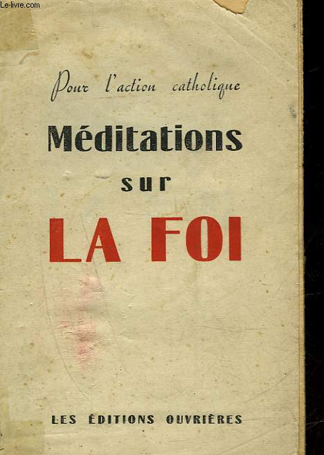 POUR L'ACTION CATHOLIQUE MEDITATIONS SUR LA FOI