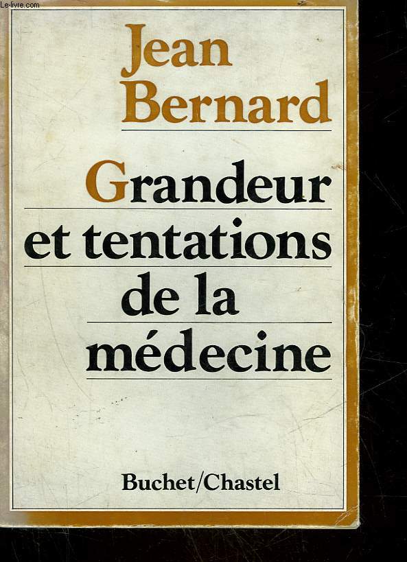 GRANDEUR ET TENTATIONS DE LA MEDECINE