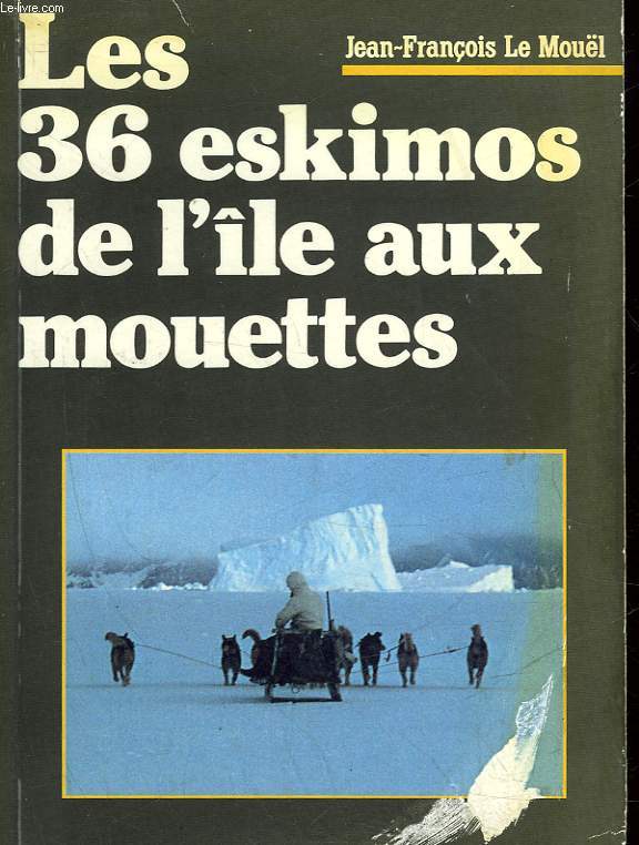 LES 36 ESKIMOS DE L'ILE AUX MOUETTES