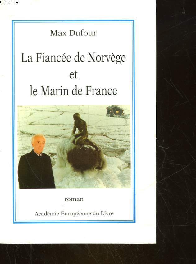 LA FIANCEE DE NORVEGE ET LE MARIN DE FRANCE