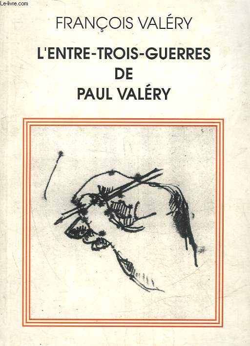 L'ENTRE-TROIS-GUERRE DE PAUL VALERY