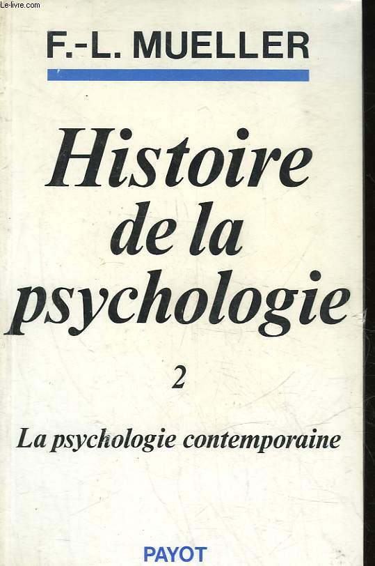 HISTOIRE DE LA PSYCHOLOGIE - TOME 2 - LA PSYCHOLOGIE CONTEMPORAINE