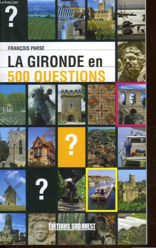 LA GIRONDE EN 500 QUESTIONS