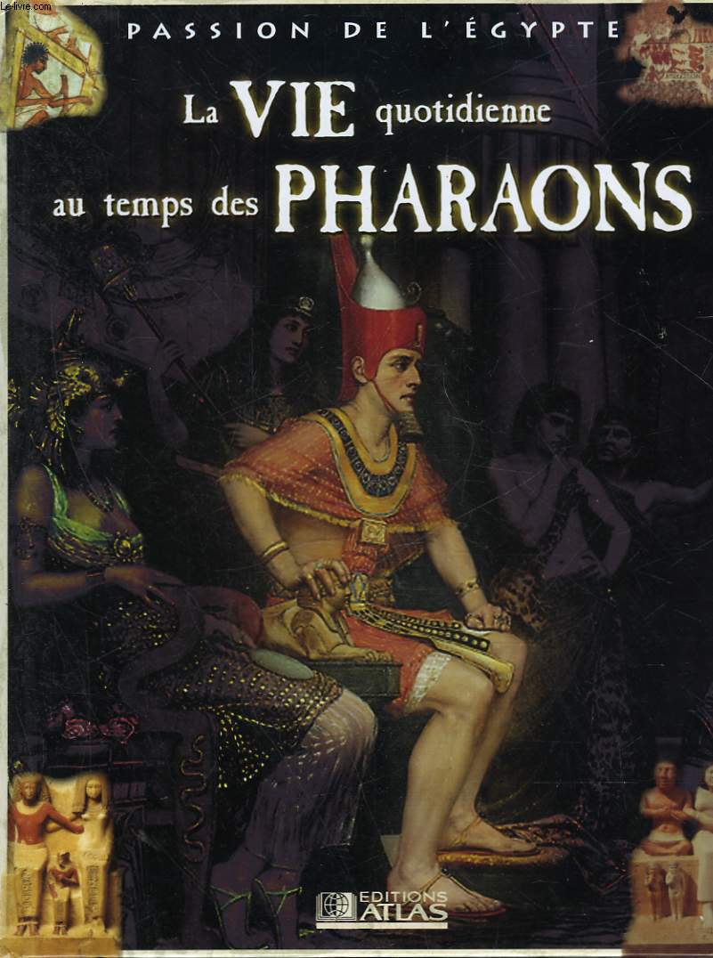 LA VIE QUOTIENNE AU TEMPS DES PHARAONS