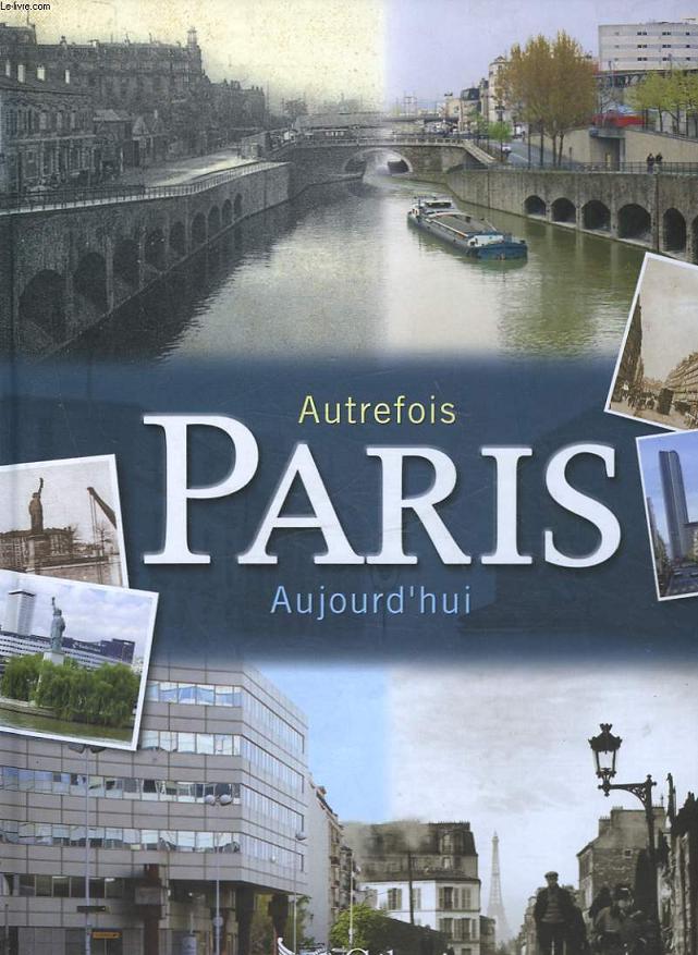 AUTREFOIS PARIS AUJOURD'HUI