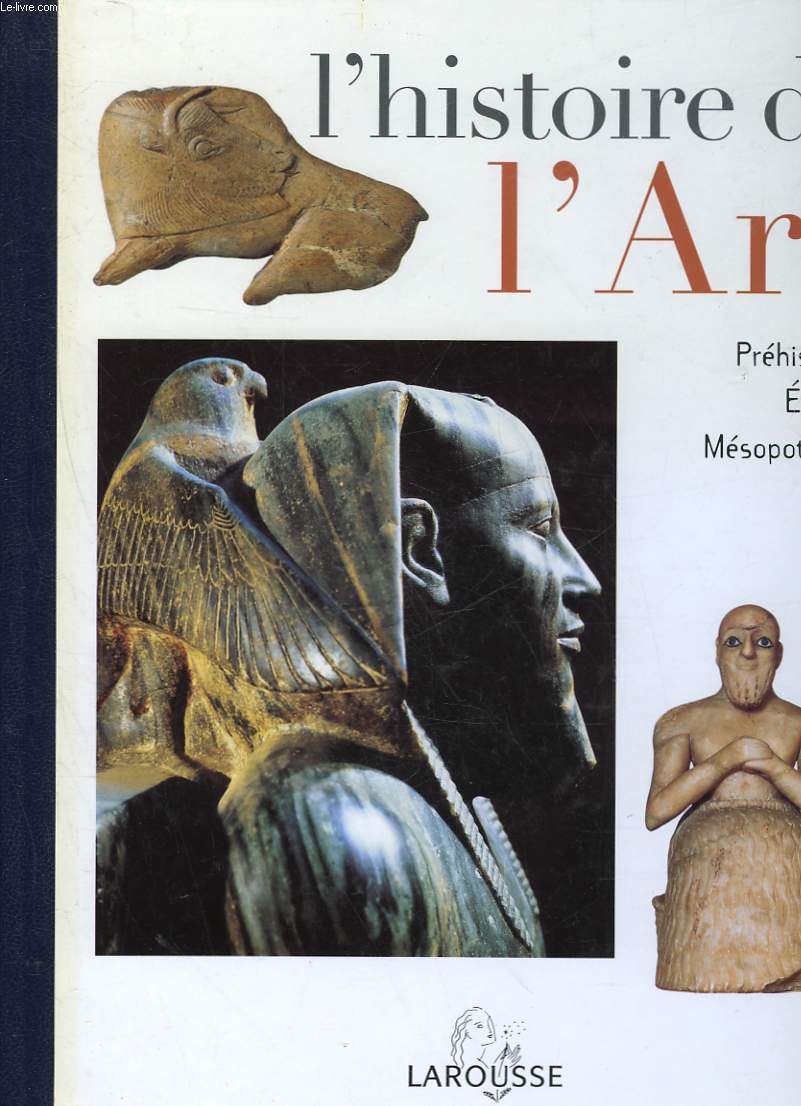 L'HISTOIRE DE L'ART - TOME 1 - PREHISTOIRE - EGYPTE - MESOPOTAMIE