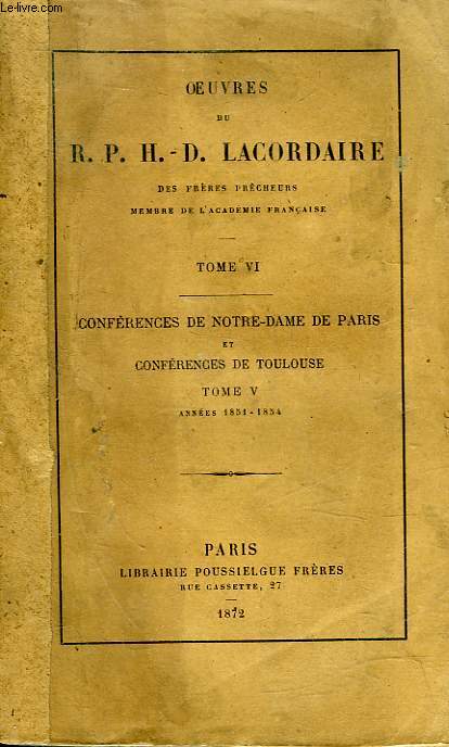 CONFERENCES DE NOTRE-DAME DE PARIS ET CONFERENCES DE TOULOUSE - TOME 5 - ANNEES 1851 - 1854