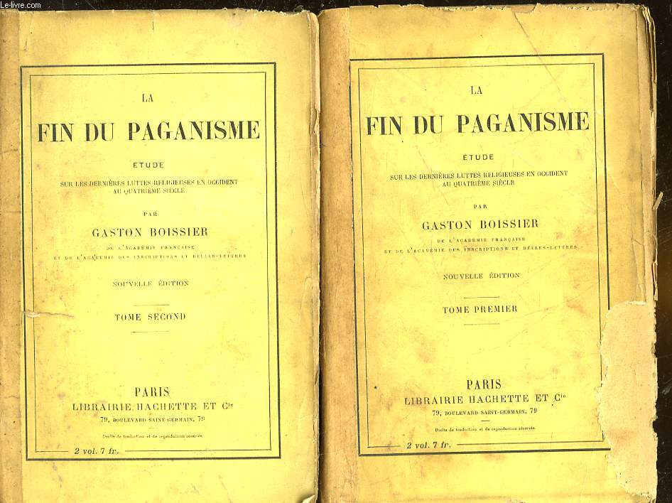 LA FIN DU PAGANISME - ETUDE SUR LES DERNIERES LUTTES RELIGIEUSES EN OCCIDENT AU 4 SIECLE - TOME 1 et 2