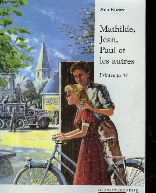 MATHILDE, JEAN, PAUL ET LES AUTRES - PRINTEMPS 44