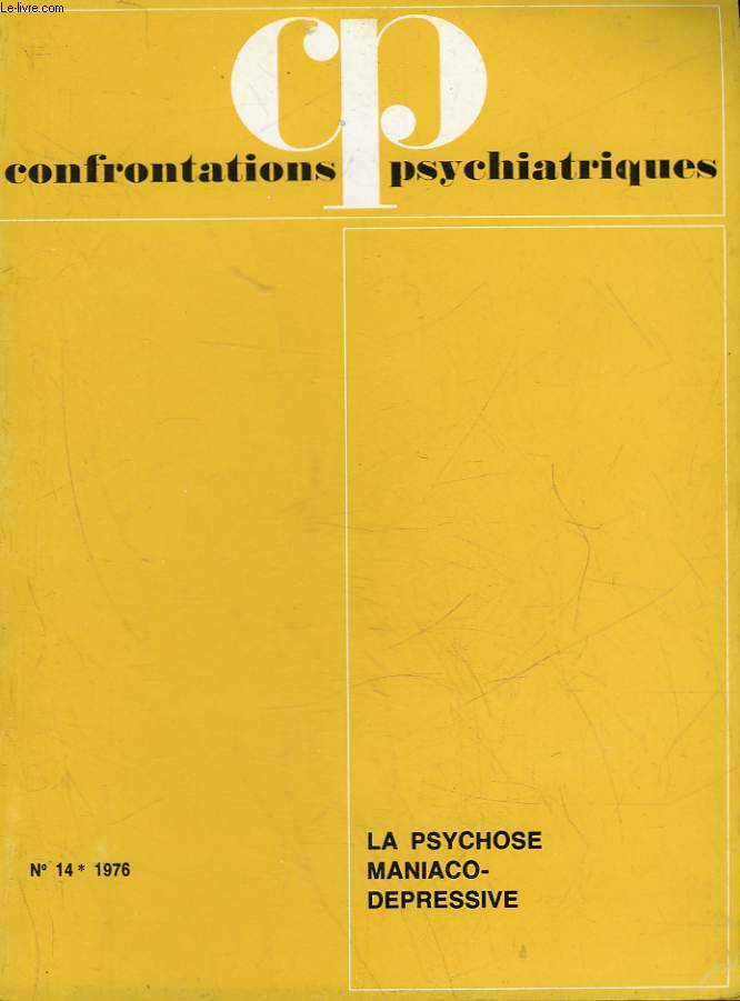 CONFRONTATIONS PSYCHIATRIQUES - N14 - LA PSYCHOSE MANIACO-DEPRESSIVE