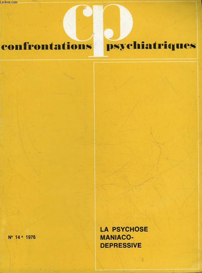 CONFRONTATIONS PSYCHIATRIQUES - N14 - LA PSYCHOSE MANIACO-DEPRESSIVE
