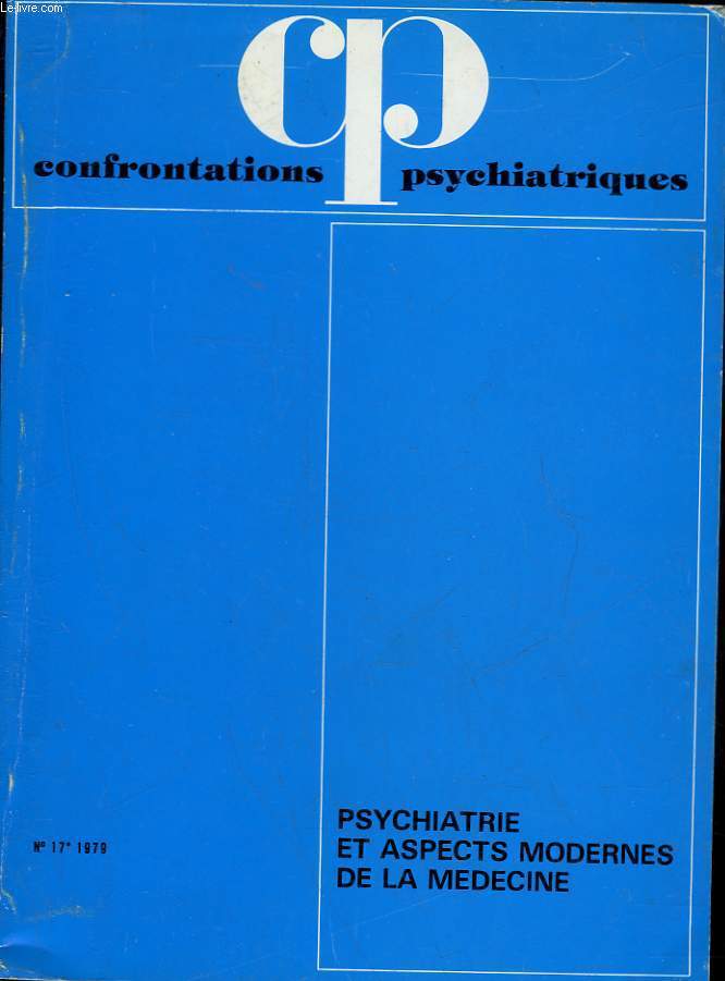 CONFRONTATIONS PSYCHIATRIQUES - 17 - PSYCHIATRIE ET ASPECTS MODERNES DE LA MEDECINE
