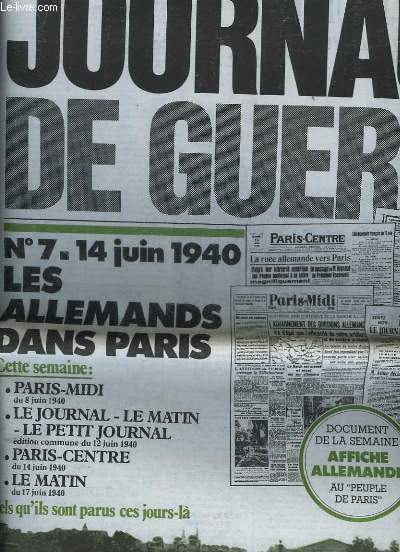 JOURNAUX DE GUERRE N7 - 14 juin 1940 - LES ALLEMANDS DANS PARIS