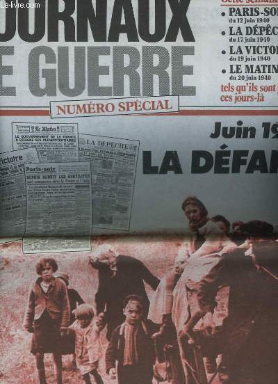 JOURNAUX DE GUERRE NUMERO SPECIAL - JUIN 1940 - LA DEFAITE