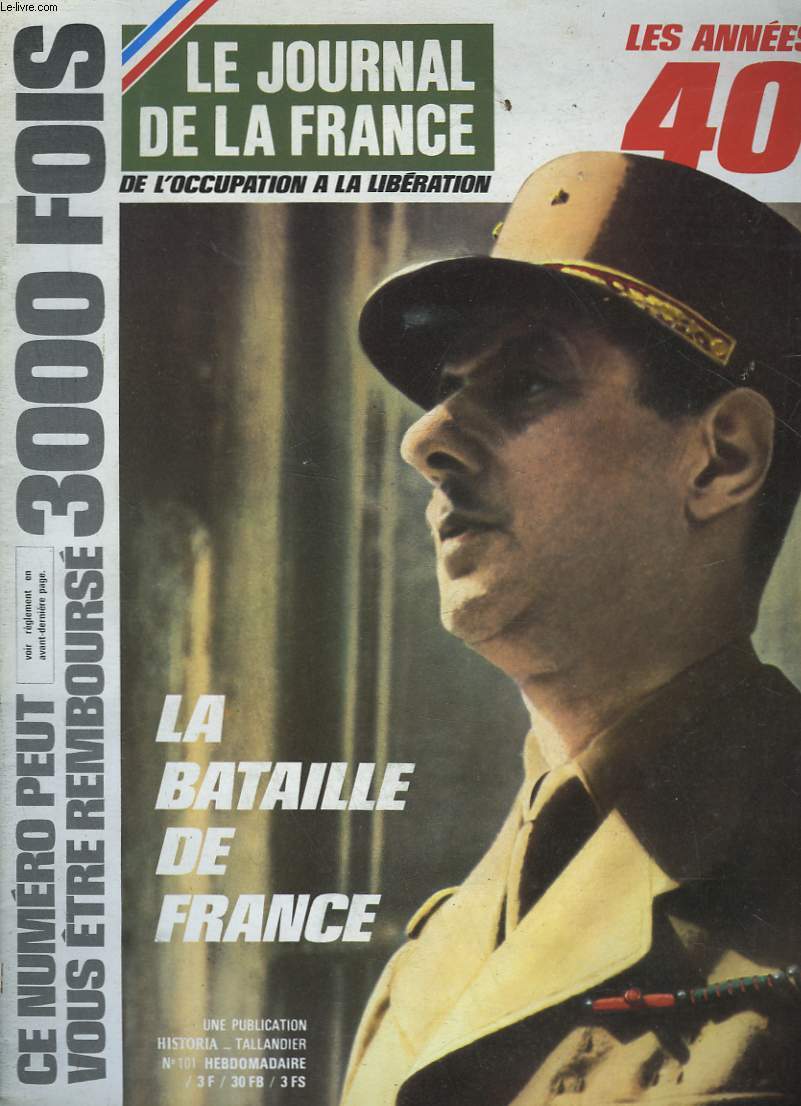 LE JOURNAL DE LA FRANCE DE L'OCCUPATION A LA LIBERATION - N101 - LA BATAILLE DE FRANCE