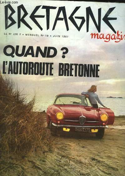 BRETAGNE MAGAZINE - MENSUEL N19 - QUAND? L'AUTOROUTE BRETONNE