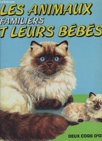 LES ANIMAUX FAMILLIERS ET LEURS BEBES