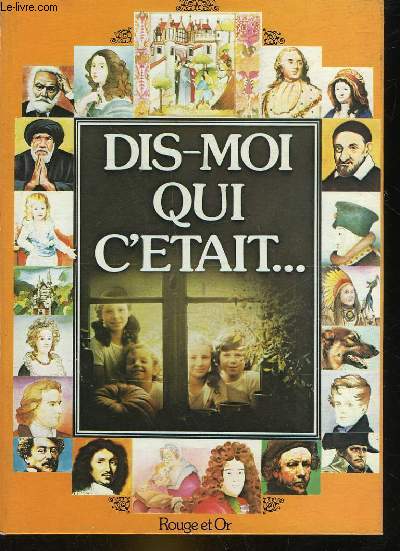 DIS-MOI QUI C'ETAIT...