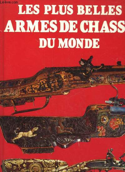 LES PLUS BELLES ARMES DE CHASSE DU MONDE