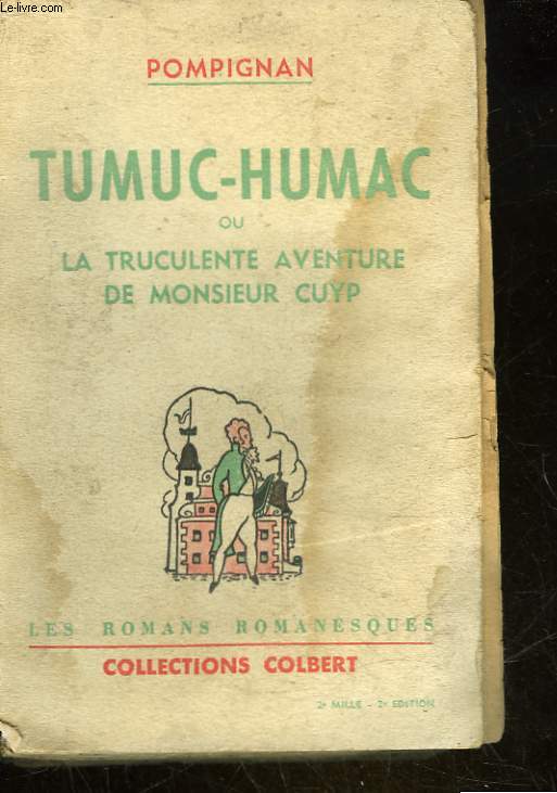 TUMUC-HUMAC OU LA TRUCULENTE AVENTURE DE MONSIEUR CUYP