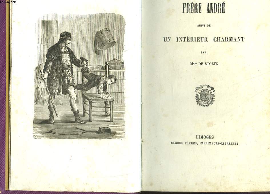 FRERE ANDRE - SUIVI DE - UN INTERIEUR CHARMANT