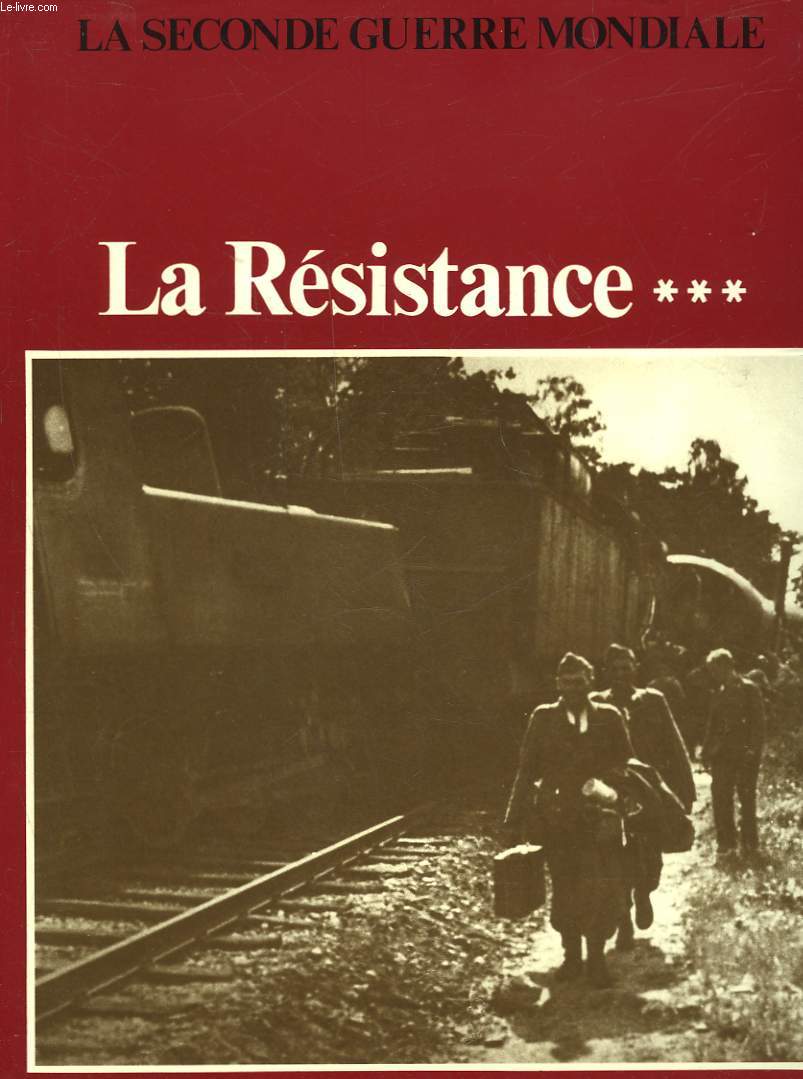 LA SECONDE GUERRE MONDIALE - LA RESISTANCE - 3 - L'ACTION
