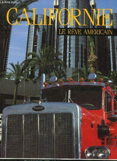 CALIFORNIE - LE REVE AMERICAIN