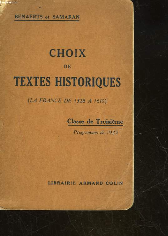 CHOIX DE TEXTES HISTORIQUES - LA FRANCE DE 1328 A 1610