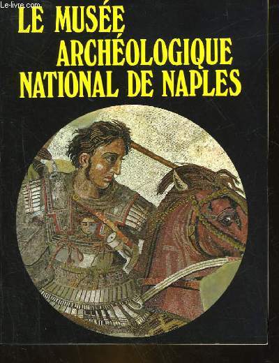 LE MUSEE ARCHEOLOGIQUE NATIONAL DE NAPLES
