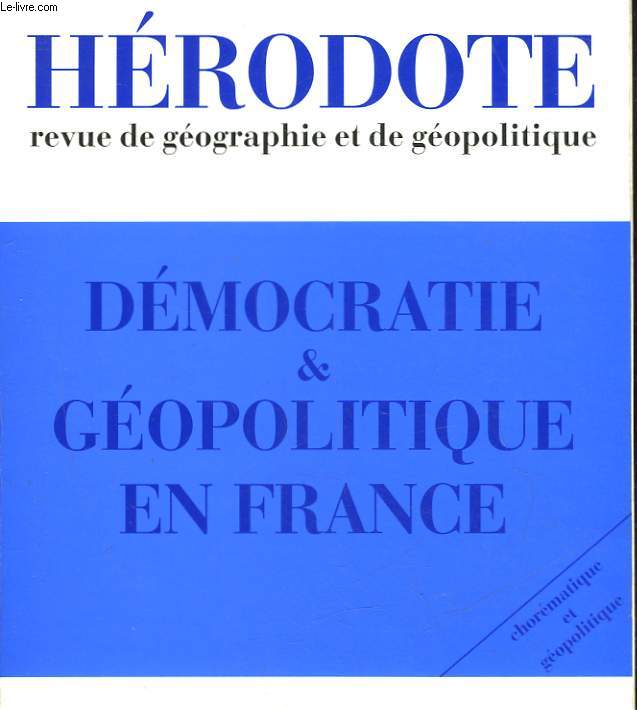 HERODOTE - REVUE DE GEOGRAPHIE ET GEOPOLITIQUE - N69-70 - DEMOCRATIE ET GEOPOLITIQUE EN FRANCE