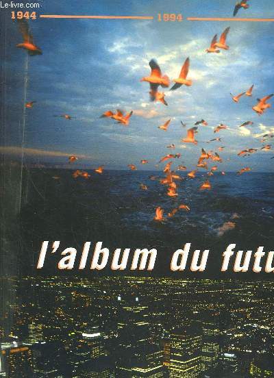SUD OUEST- L'ALBUM DU FUTUR 1944 - 1994 - 2044