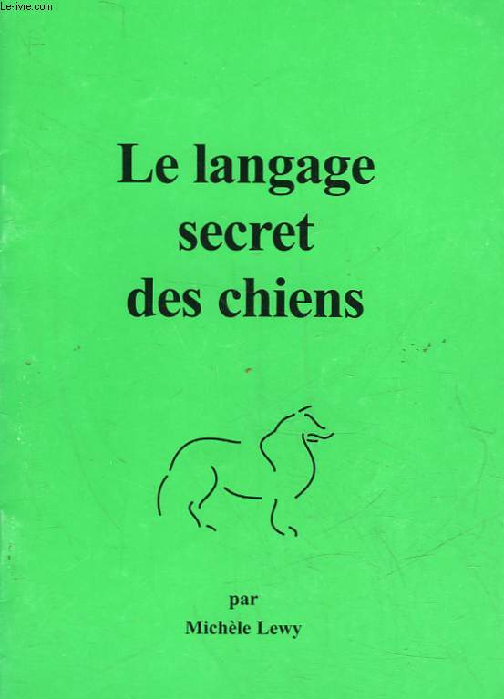 LE LANGAGE SECRET DES CHIENS