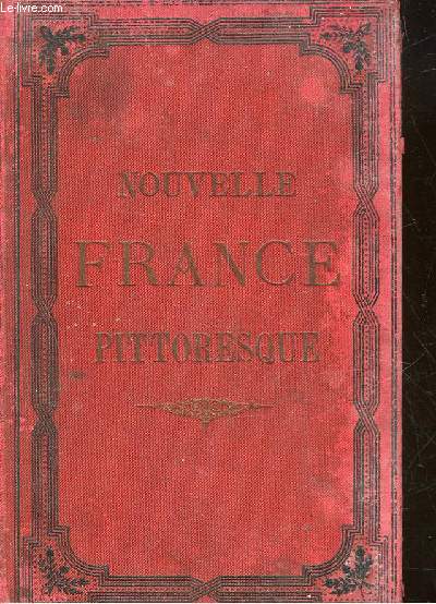 HISTOIRE, GEOGRAPHIE, STATISTIQUES DE LA FRANCE DE L'ALGERIE ET DES COLONIES - SUIVI D'UN DICTIONNAIRE DES NUOVELLES LOIS, NOUVEAUX IMPORTS, DECRETS