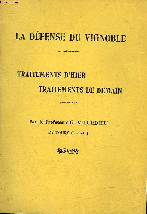 LA DEFENSE DU VIGNOBLE - TRAITEMENT D'HIER TRAITEMENT DE DEMAIN