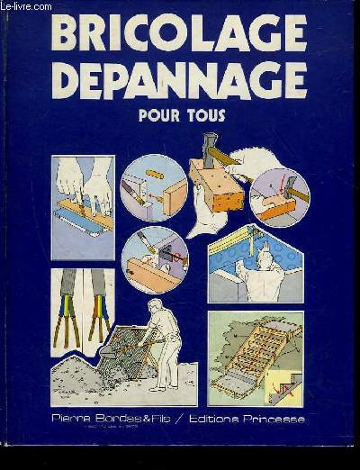 BRICOLAGE ET DEPANNAGE POUR TOUS