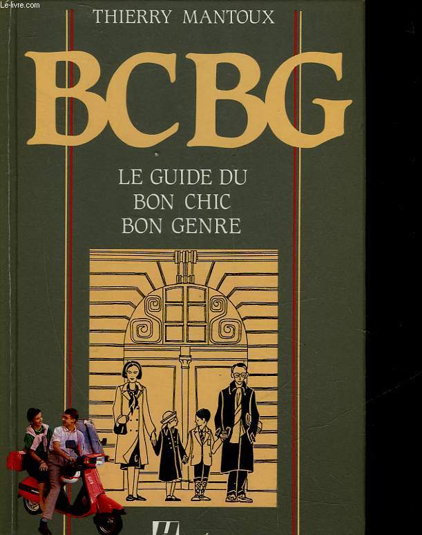 BCBG - LE GUIDE DU BON CHIC BON GENRE - MANTOUX THIERRY - 1985 - 第 1/1 張圖片