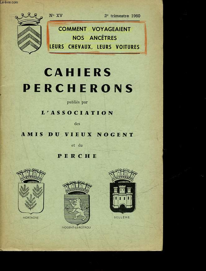 CAHIERS PERCHERONS - N° 15 - LE CHEVAL PERCHERON - LA LOCOMOTIVE HIPPOMOBILE