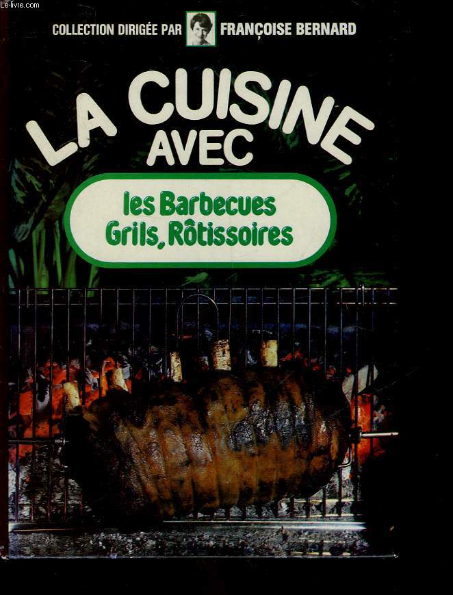 LA CUISINE AVEC LES BARBECUES GRILS, ROTISSOIRES