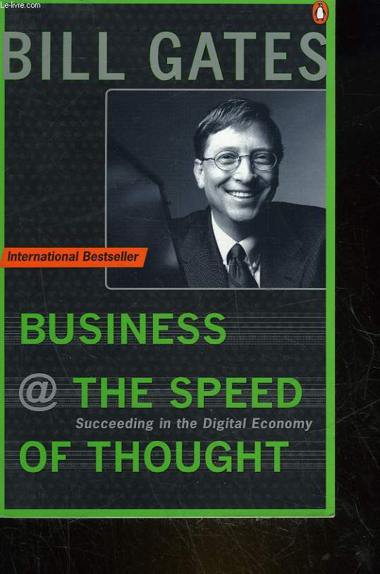 BUSINESS @ THE SPEED OF THOUGHT - SUCCEEDING IN THE DIGITAL ECONOMY