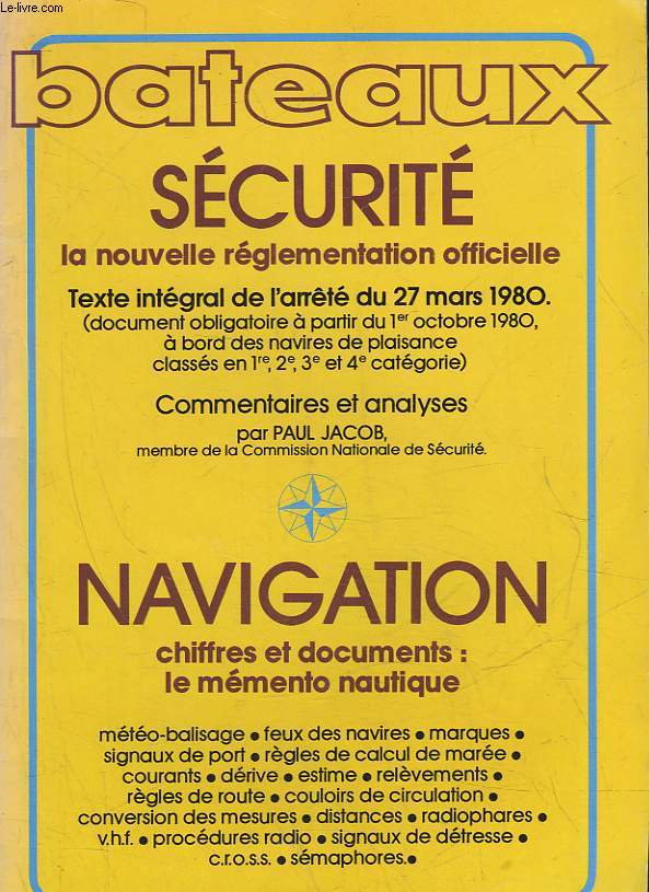 BATEAUX SECURITE - LA NOUVELLE REGLEMENTATION OFFICIELLE - NAVIGATION CHIFFRES ET DOCUMENTS : LE MEMENTO NAUTIQUE - SUPPLEMENT AU N265
