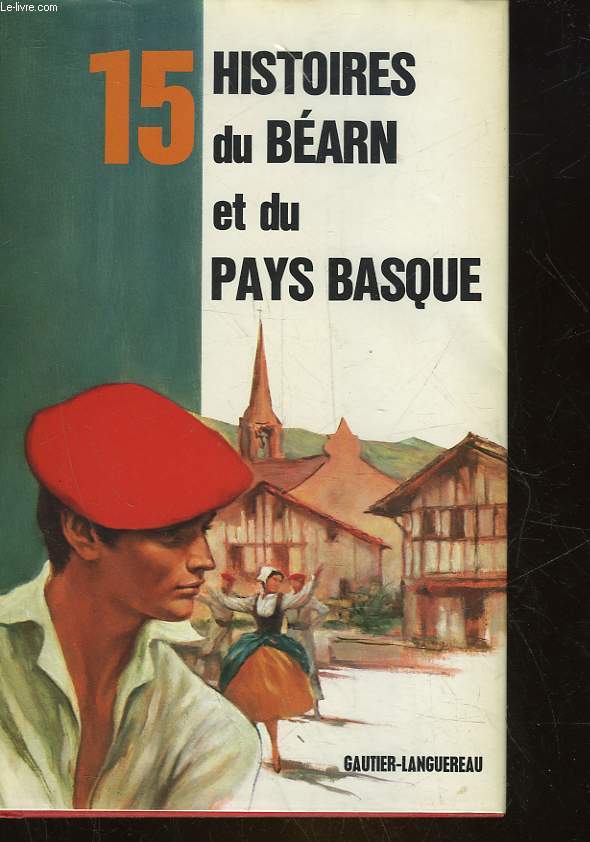 15 HISTOIRES DU BEARN ET DU PAYS BASQUE