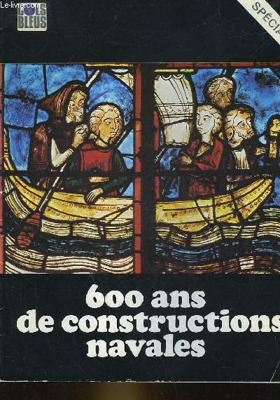 600 ANS DE CONSTRUCTION NAVALES