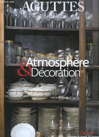 1 CATALOGUE DE VENTE AUX ENCHERES - ATMOSPHERE & DECORATION - CARNET 7 - TABLEAUX - L'ESPRIT D'UNE COLLECTIONNEUSE - INTERIEUR DESIGN