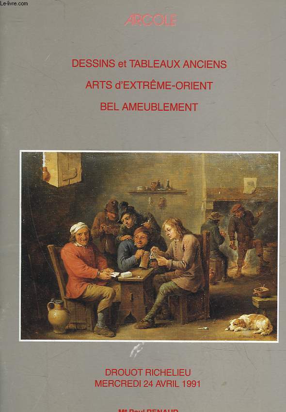 1 CATALOGUE DE VENTE AUX ENCHERES - DESSINS ET TABLEAUX ANCIENS - ARTS D'EXTREME-ORIENT - BEL AMEUBLEMENT