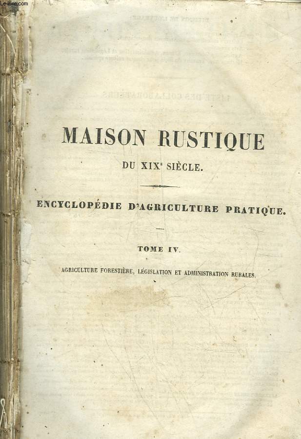 MAISON RUSTIQUE DU 19 SIECLE - TOME 4 - AGRICULTURE FORESTIERE, LEGISLATION ET ADMINISTRATION RURALES