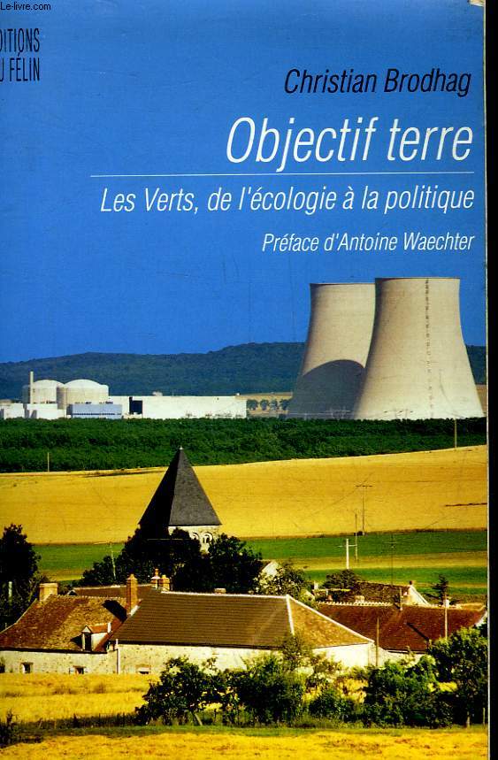 OBJETCTIF TERRE - LES VERTS, DE L'ECOLOGIE A LA POLITIQUE